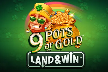 9 Pots of Gold Land & Win™