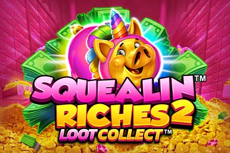 Squealin Riches 2™